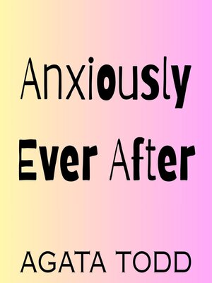 cover image of Anxiously Ever After